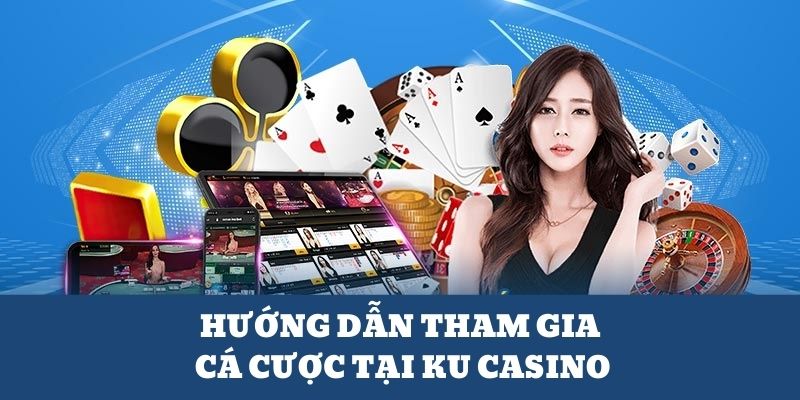 Hướng dẫn tham gia cá cược đổi thưởng tại sảnh Casino 