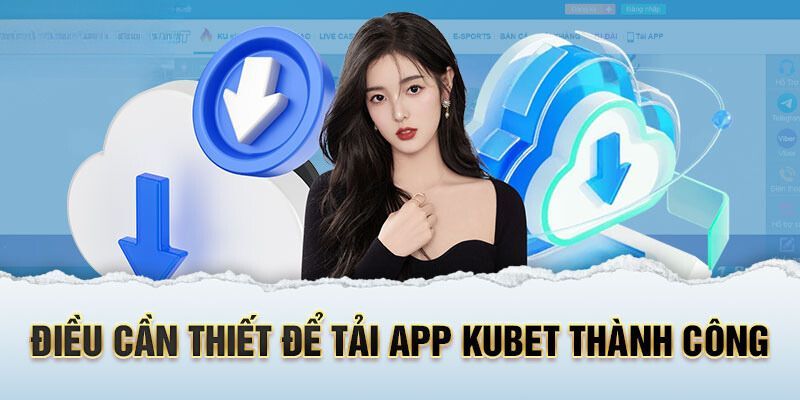 Điểm đáng chú ý trước khi tiến hành cài đặt ứng dụng KUBET